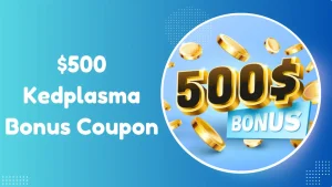 $500 Kedplasma Bonus Coupon 2025