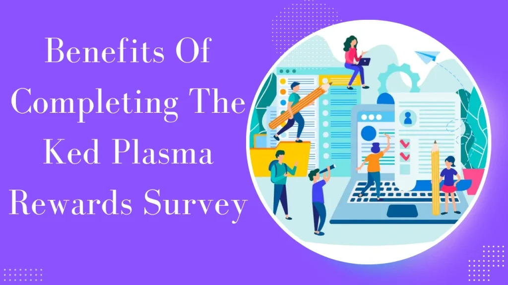 Benefits Of Completing The Ked Plasma Rewards Survey