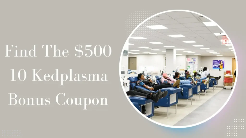 Find The $500 10 Kedplasma Bonus Coupon